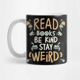 Read Books Be Kind Stay Weird Quotes Mug